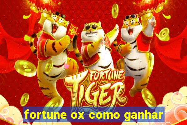 fortune ox como ganhar